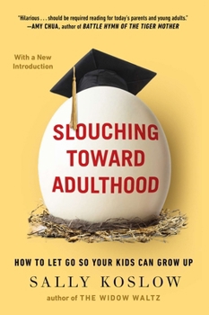 Paperback Slouching Toward Adulthood: How to Let Go So Your Kids Can Grow Up Book