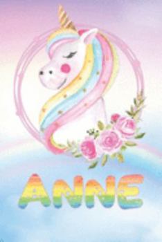 Paperback Anne: Anne's Unicorn Personal Custom Named Diary Planner Perpetual Calander Notebook Journal 6x9 Personalized Customized Gif Book