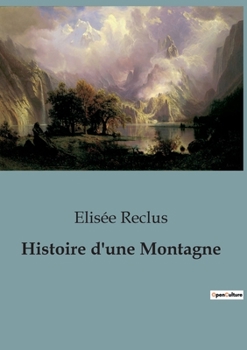 Paperback Histoire d'une Montagne [French] Book