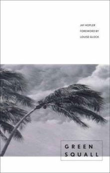 Hardcover Green Squall (Yale Series of Younger Poets) Book