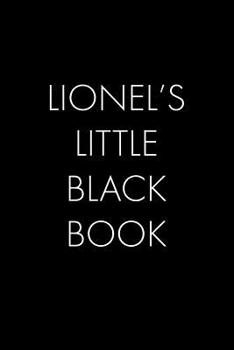 Paperback Lionel's Little Black Book: The Perfect Dating Companion for a Handsome Man Named Lionel. A secret place for names, phone numbers, and addresses. Book