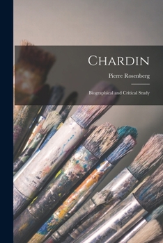 Paperback Chardin: Biographical and Critical Study Book