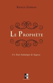 Paperback Le Proph?te: Un texte initiatique de sagesse [French] Book