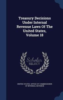 Treasury Decisions Under Internal Revenue Laws of the United States, Volume 18