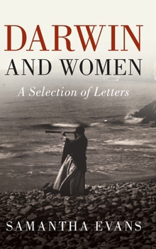 Hardcover Darwin and Women: A Selection of Letters Book