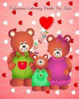 Paperback Valentine Coloring Book For Kids: Each Coloring Pictures Contain 25 Positive Things To Say To Kids! Book