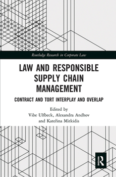 Paperback Law and Responsible Supply Chain Management: Contract and Tort Interplay and Overlap Book
