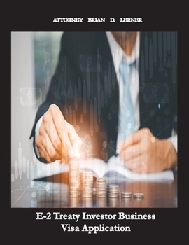 Paperback E-2 Treaty Investor Business Visa Application: The Business Visa for Investors and Entrepreneurs Book