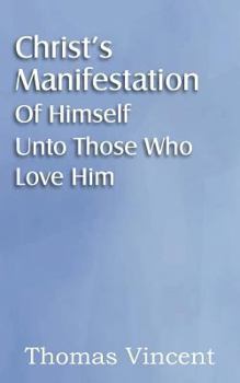 Paperback Christ's Manifestation of Himself Unto Those Who Love Him Book