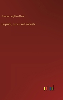 Hardcover Legends, Lyrics and Sonnets Book