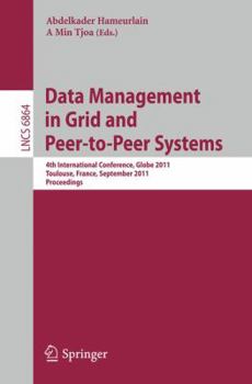 Paperback Data Management in Grid and Peer-To-Peer Systems: 4th International Conference, Globe 2011, Toulouse, France, September 1-2, 2011, Proceedings Book