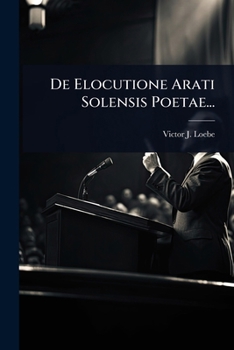 De Elocutione Arati Solensis Poetae... (Latin Edition)