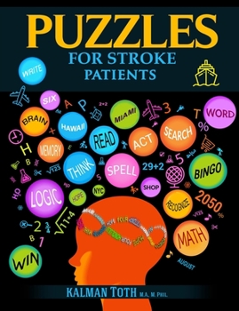 Paperback Puzzles for Stroke Patients: Rebuild Language, Math & Logic Skills to Live a More Fulfilling Life Post-Stroke [Large Print] Book