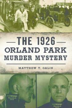 Paperback The 1926 Orland Park Murder Mystery Book