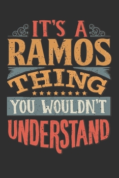 It's A Ramos You Wouldn't Understand: Want To Create An Emotional Moment For The Ramos Family? Show The Ramos's You Care With This Personal Custom ... Surname Planner Calendar Notebook Journal