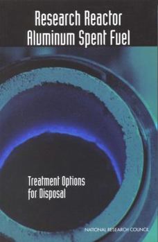 Paperback Research Reactor Aluminum Spent Fuel: Treatment Options for Disposal Book