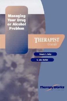 Hardcover Managing Your Drug or Alcohol Problem: Therapist Guide Book