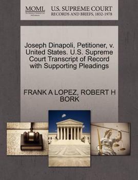 Paperback Joseph Dinapoli, Petitioner, V. United States. U.S. Supreme Court Transcript of Record with Supporting Pleadings Book