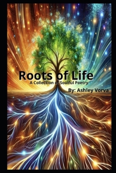 Paperback Roots of Life: A Soulful Poetry Collection Book