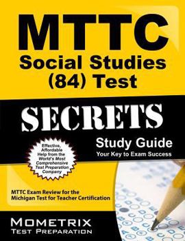 Paperback MTTC Social Studies (84) Test Secrets Study Guide: MTTC Exam Review for the Michigan Test for Teacher Certification Book