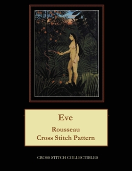 Paperback Eve: Rousseau Cross Stitch Pattern [Large Print] Book