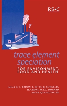 Hardcover Trace Element Speciation for Environment, Food and Health Book