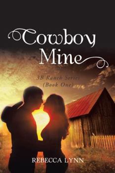 Paperback Cowboy Mine: 3B Ranch Series (Book One) Book