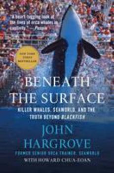 Paperback Beneath the Surface: Killer Whales, Seaworld, and the Truth Beyond Blackfish Book