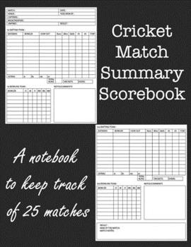 Paperback Cricket Match Summary Scorebook: A Notebook to Keep Track of 25 Matches Book