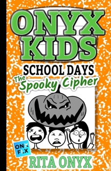 Paperback Onyx Kids School Days: The Spooky Cipher Book