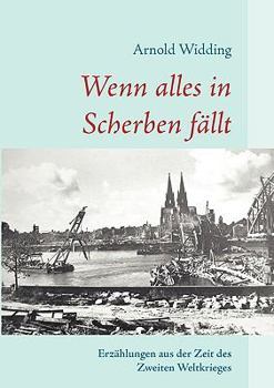 Paperback Wenn alles in Scherben fällt: Erzählungen aus der Zeit des zweiten Weltkrieges [German] Book