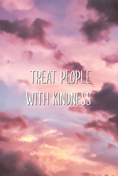 Paperback Treat People With Kindness: Wholesome Be a Kind Human Lined Notebook Book