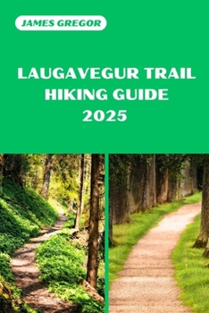 Paperback Laugavegur Trail Hiking Guide 2025: Discover the Best Trails and Scenic Routes Book