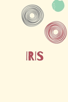 Iris: Personnalized notebook for girls & Women: Pretty Vintage lined journal for Diary, Composition, school notes, Journaling, Writing, Planning.