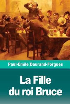 Paperback La Fille du roi Bruce [French] Book