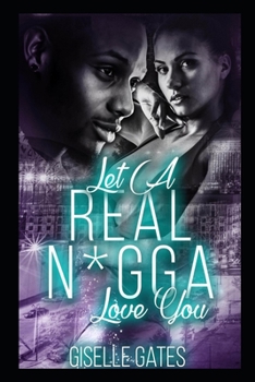 Paperback Let a Real N*gga Love You: A Stand-alone Book
