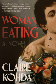 Hardcover Woman, Eating: A Literary Vampire Novel Book
