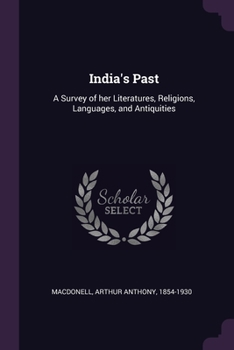 Paperback India's Past: A Survey of her Literatures, Religions, Languages, and Antiquities Book