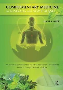 Hardcover Complementary Medicine in Australia and New Zealand: Its Popularisation, Legitimation and Dilemmas Book