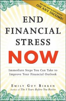 Paperback End Financial Stress Now: Immediate Steps You Can Take to Improve Your Financial Outlook Book
