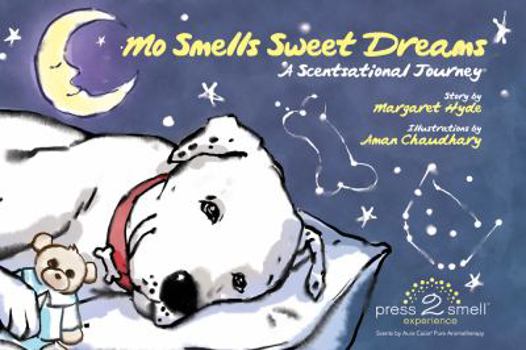 Hardcover Mo Smells Sweet Dreams: A Scentsational Journey Book