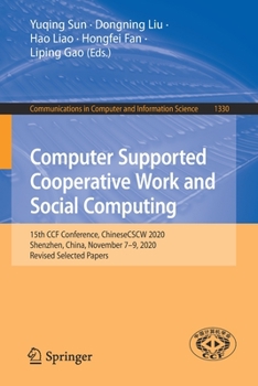 Paperback Computer Supported Cooperative Work and Social Computing: 15th Ccf Conference, Chinesecscw 2020, Shenzhen, China, November 7-9, 2020, Revised Selected Book