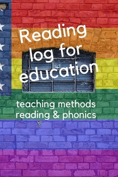 Paperback Reading log for education teaching methods reading & phonics: Reading log keep track journal and review your students & teachers (6"x9") Pocket Size 1 Book