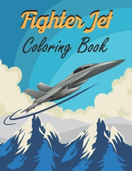 Paperback Fighter Jet Coloring Book: Air Force Coloring Book For Kids Jet Fighters Coloring Book