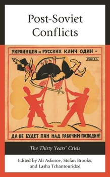 Paperback Post-Soviet Conflicts: The Thirty Years' Crisis Book