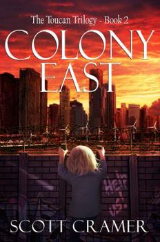 Colony East - Book #2 of the Toucan Trilogy