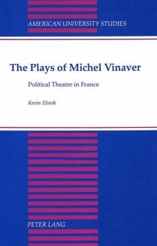 The Plays of Michel Vinaver: Political Theatre in France