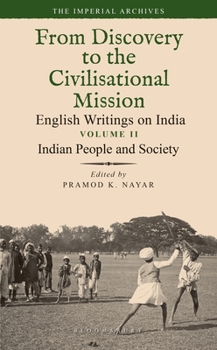Hardcover Indian People and Society: From Discovery to the Civilizational Mission: English Writings on India, the Imperial Archive, Volume 2 Book
