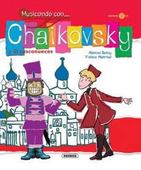 Hardcover Musicando con . . . Chaikovsky: Y el Cascanueces (Spanish Edition) [Spanish] Book