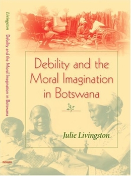 Paperback Debility and the Moral Imagination in Botswana Book